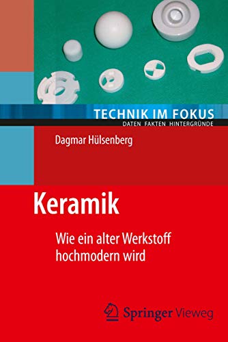 Keramik: Wie ein alter Werkstoff hochmodern wird (Technik im Fokus)