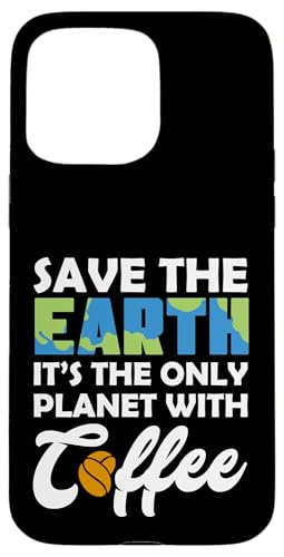 Save Earth The Only Planet With Coffee Earth Day �X�}�z�P�[�X iPhone 15 Pro Max �p