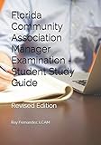 Florida Community Association Manager Examination - Student Study Guide: Revised Edition