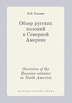 Paperback Overview of the Russian colonies in North America [Russian] Book