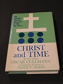 Hardcover Christ and Time: The Primitive Christian Conception of Time Book