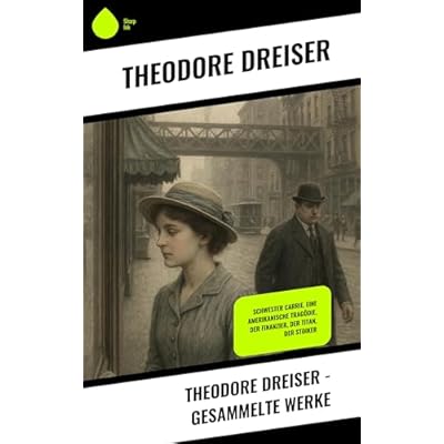 Theodore Dreiser - Gesammelte Werke