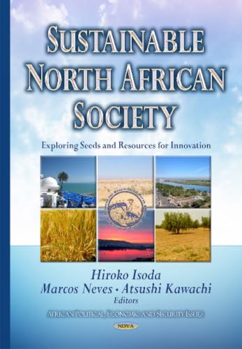 Sustainable North African Society: Exploring the Seeds and Resources for Innovation (African Political Economic and Security Issues)