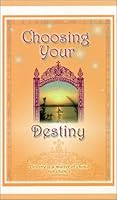 Choosing Your Destiny 0937661201 Book Cover
