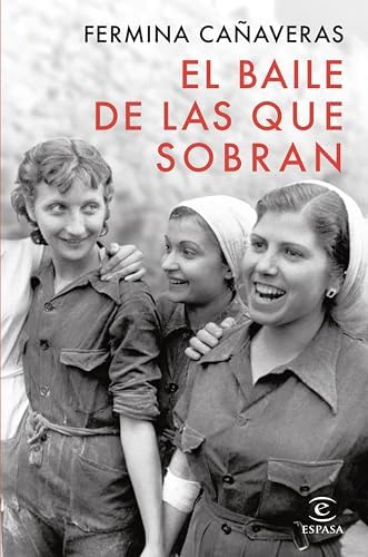 El baile de las que sobran (ESPASA NARRATIVA)
