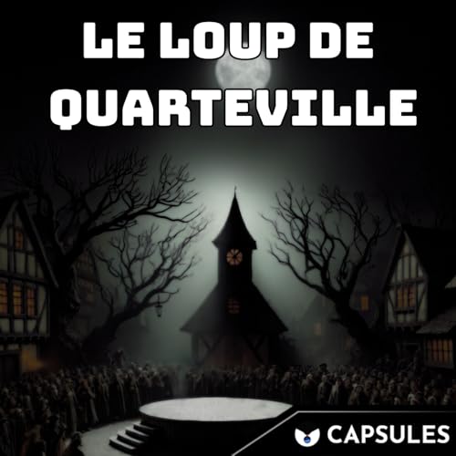 CAPSULES 4.5 Le loup de Quarteville