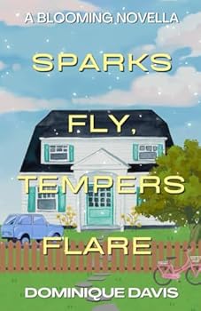 Sparks Fly, Tempers Flare (Blooming)