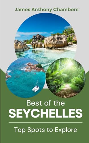 Best of the Seychelles: Top Spots to Explore