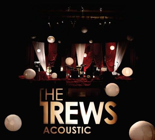 Acoustic: Friends and Total Strangers The Trews