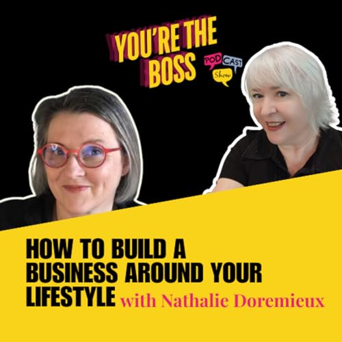 How to Build a Business around Your Lifestyle with Nathalie Doremieux
