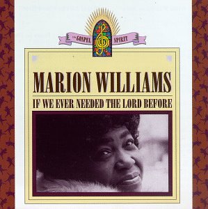 If We Ever Needed the Lord Before [Audio CD] Williams, Marion