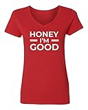 Honey Im Good Funny Gift for Him Grammer Fans Ladies' V-Neck Tshirt (Red, Large)