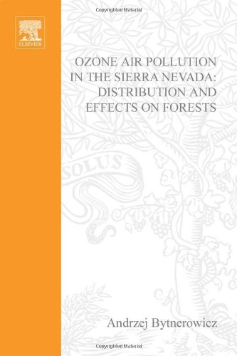 Ozone Air Pollution in the Sierra Nevada: Distribution and Effects on Forests: Vol 2 (Developments in Environmental Science)