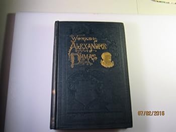 The Works of Alexander Dumas, Volume Four (The Works of Alexander Dumas in Nine Volumes, Volume Four)