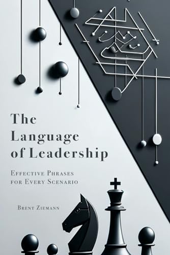 The Language of Leadership: Effective Phrases for Every Scenario