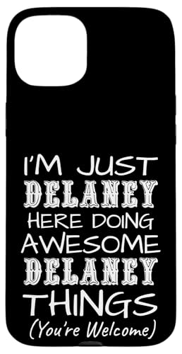Just Delaney Here Doing Delaney Things ���O �X�}�z�P�[�X iPhone 15 Plus �p
