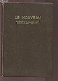 LE NOUVEAU TESTAMENT - EXTRAIT DE LA SAINTE BIBLE VERSION NOUVELLE D\'APRES LES TEXTES ORIGINAUX PAR LES MOINES DE MAREDSOUS.