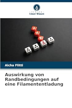 Auswirkung von Randbedingungen auf eine Filamententladung (German Edition)