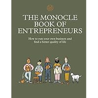 The Monocle Book of Entrepreneurs: How to run your own business and find a better quality of life