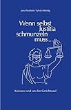 jürgen monnig augsburg  Wenn selbst Justitia schmunzeln muss ...: Kurioses rund um den Gerichtssaal