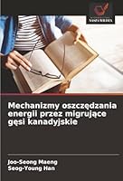 Mechanizmy oszczedzania energii przez migrujace gesi kanadyjskie (Polish Edition) 6208974763 Book Cover