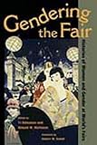 Gendering the Fair: Histories of Women and Gender at World's Fairs