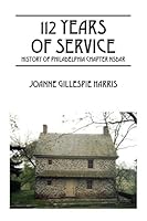 112 Years of Service: History of Philadelphia Chapter NSDAR 1478735481 Book Cover