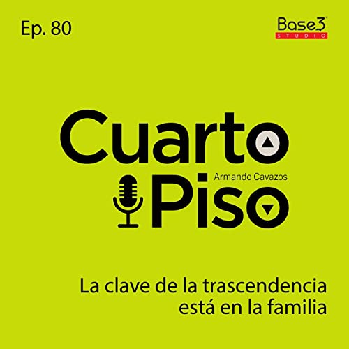 La clave de la trascendencia est&aacute; en la familia | Ep. 80