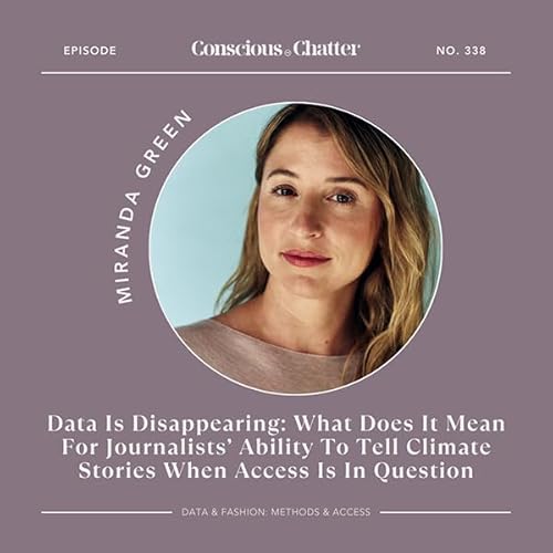 Miranda Green of Atmos on disappearing climate data, how it's impacting journalists & their ability to tell important stories, and what we can do about it