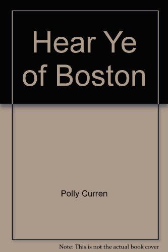 Hear Ye of Boston B000GSI9I6 Book Cover