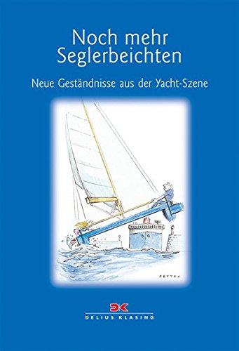 Noch mehr Seglerbeichten: Neue Geständnisse aus der Yacht-Szene