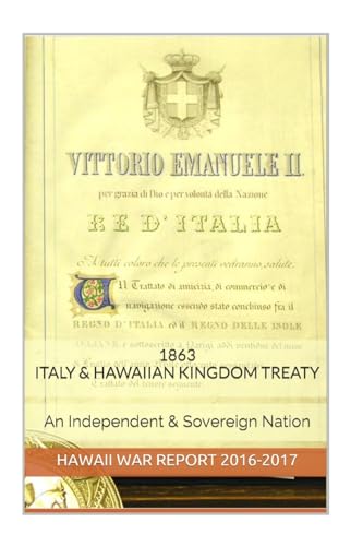1863 Italian & Hawaiian Kingdom Treaty: Hawaii War Report 2016-2017