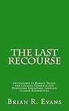 The Last Recourse: Adventures in Budget Travel for College Students and Enriching Education through Global Experiences