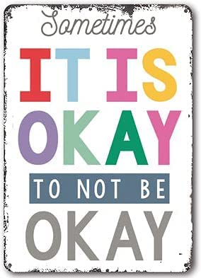 SMAZDFXX Sometime is Ok tobe OK Aluminum Tin Sign Metal Wall Art Decorations Iron Painting for Indoor Outdoor Home Decor Room Door Accessories Poster Housewarming 5.5"x8"