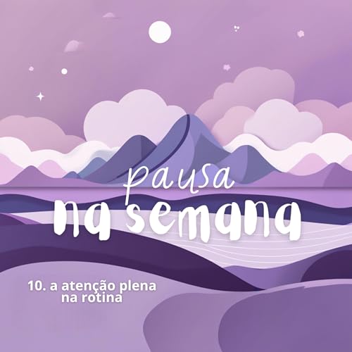 10. a aten&ccedil;&atilde;o plena na rotina