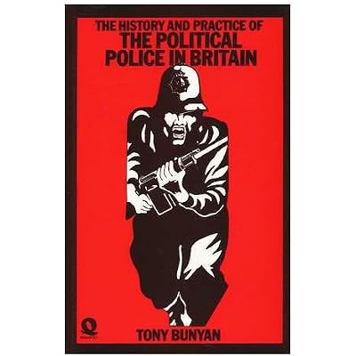 The history and practice of the political police in Britain / Tony Bunyan