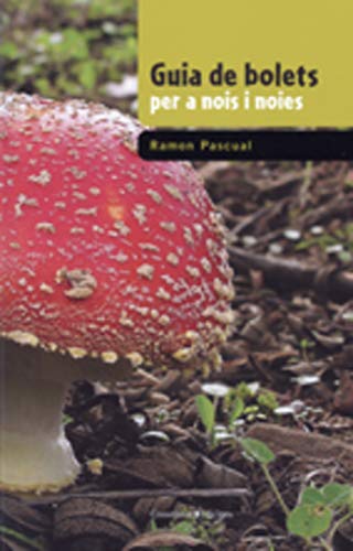 Portada de Guia de bolets per a nois i noies: Amb la col·laboració de Núria Duran i Mònica Pascual