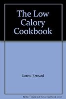 The low-calory cookbook;: Non-fattening recipes for people who love good food B0007E2KSO Book Cover