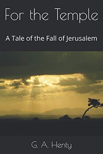 For the Temple: A Tale of the Fall of Jerusalem 1092373926 Book Cover