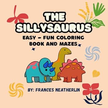 Paperback The Sillysaurus: Easy - Coloring Book and Mazes Book
