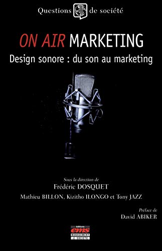 livre On Air Marketing: Design sonore : du son au marketing (Questions de société)