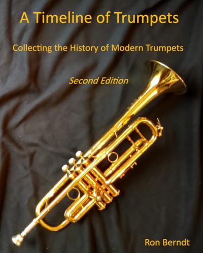 A Timeline of Trumpets - Second Edition: Collecting the History o...
