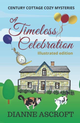 A Timeless Celebration: Illustrated edition (Century Cottage Cozy Mysteries)