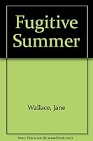 Fugitive Summer 0312309511 Book Cover