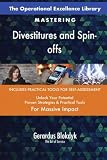 The Operational Excellence Library; Mastering Divestitures and Spin-offs