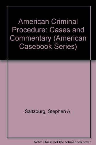 American Criminal Procedure: Cases and Commentary (American Casebook Series)