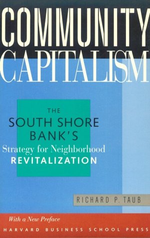Community Capitalism: The South Shore Bank's Strategy for Neighborhood ...