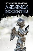 Asesinos inocentes 849109248X Book Cover