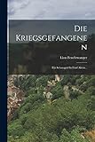 kriegsgefangenenpost 2017  Die Kriegsgefangenen: Ein Schauspiel In Fünf Akten...