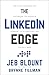The LinkedIn Edge: New Sales Strategies for Unleashing the Power of LinkedIn + AI to Cold Call Less and Sell More
